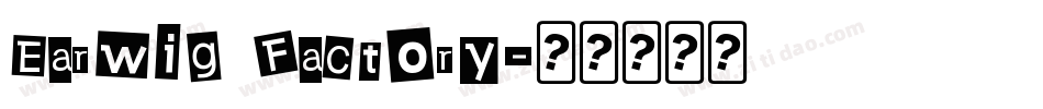 Earwig Factory字体转换